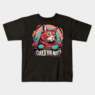 Could You Not? Kids T-Shirt